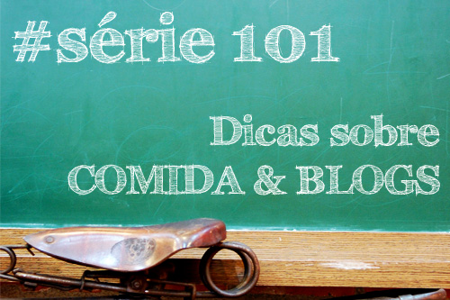 Série 101: Escrevendo sobre comida - foodblogging